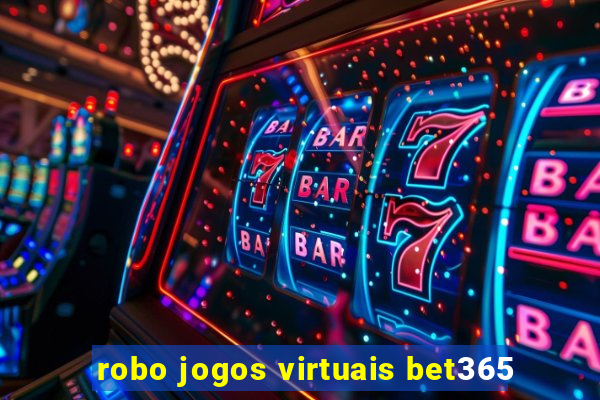 robo jogos virtuais bet365